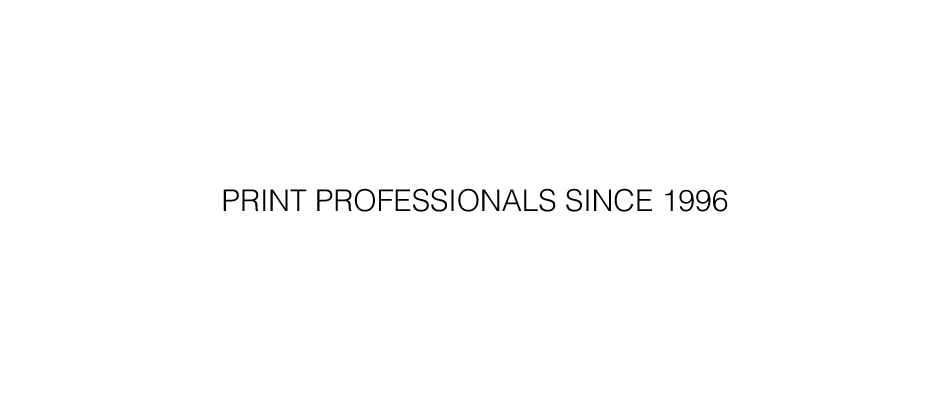 Print Professionals Since 1996